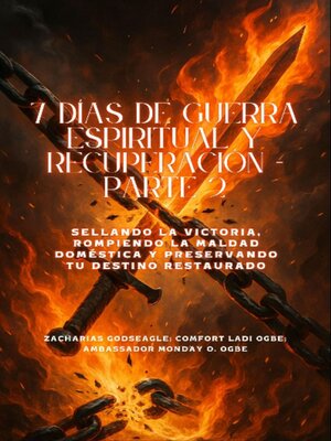 cover image of 7 DÍAS DE GUERRA ESPIRITUAL Y RECUPERACIÓN--Parte 2--Sellando la victoria, rompiendo la maldad doméstica y preservando su destino restaurado